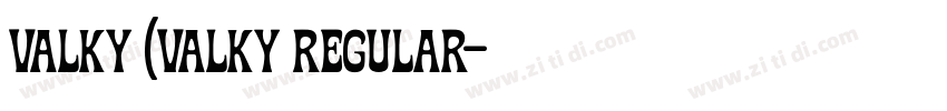valky (valky regular字体转换 valky (valky regular字体转换